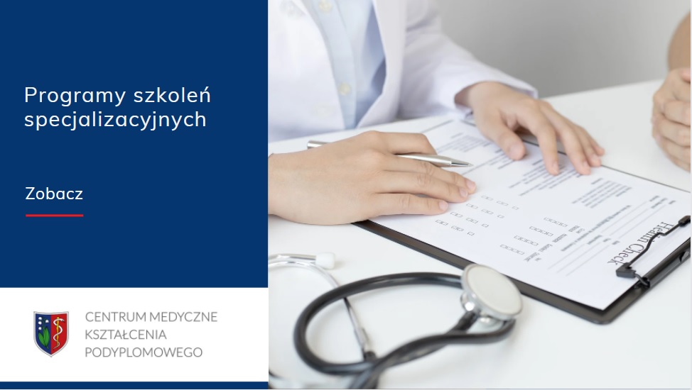 Programy szkoleń specjalizacyjnych w Centrum Medycznym Kształcenia Podyplomowego, oferta edukacyjna dla medyków.