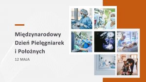 Międzynarodowy Dzień Pielęgniarek i Położnych z okazjami do docenienia pracy medyków w szpitalach i na oddziałach.