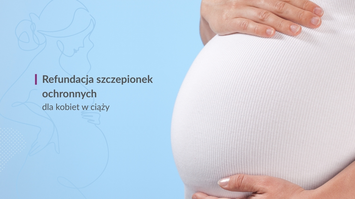 Refundacja szczepionek ochronnych dla kobiet w ciąży.