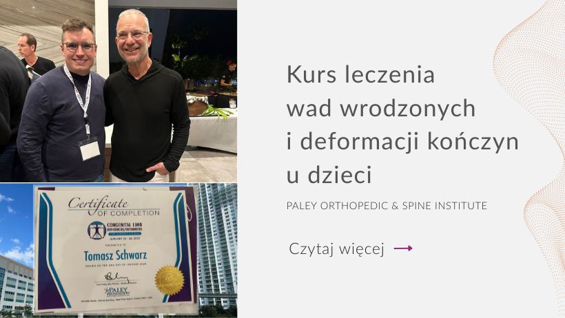 Certyfikat ukończenia kursu leczenia wad wrodzonych i deformacji kończyn u dzieci w Paley Orthopedic & Spine Institute – dowiedz się więcej