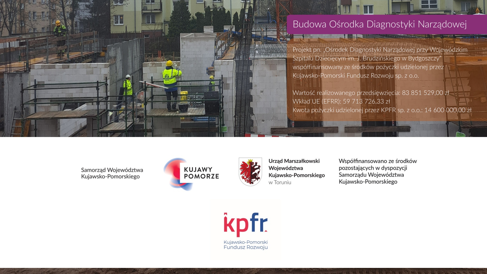 Plac budowy Ośrodka, logotypy: Kujawy i Pomorze, Urząd Marszałkowski Województwa Kujawsko-Pomorskiego w Toruniu, Kujawsko-Pomorski Fundusz Rozwoju