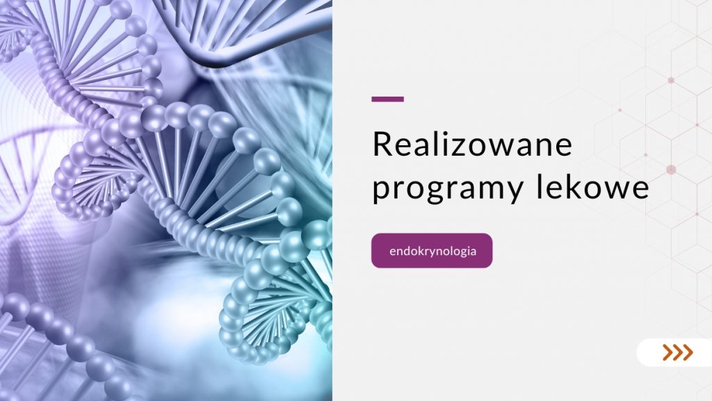 Zobacz programy lekowe realizowane przez Oddział Pediatrii, Endokrynologii i Diabetologii